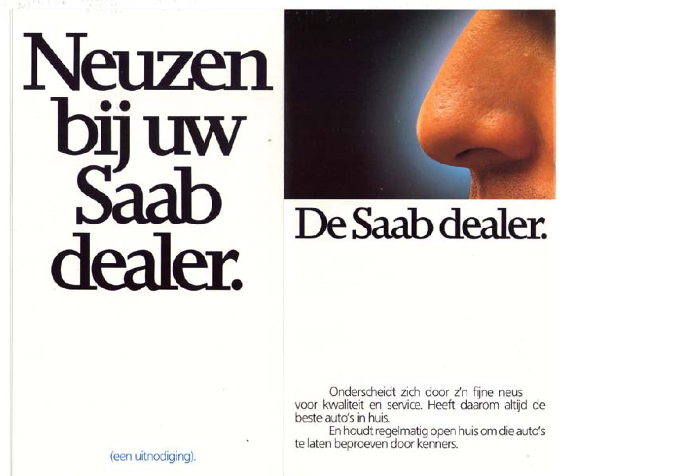 Neuzen bij uw Saab dealer-1 Pers van Saab zelf - Neuzen bij uw Saab dealer